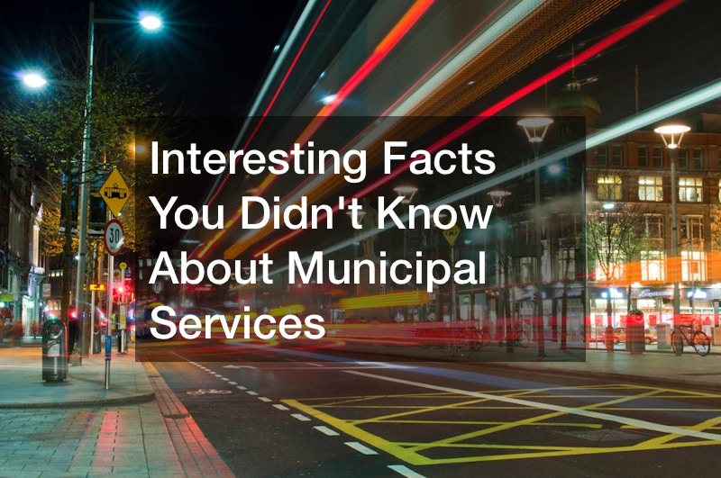 Fun Facts About Cities and Their Municipal Services