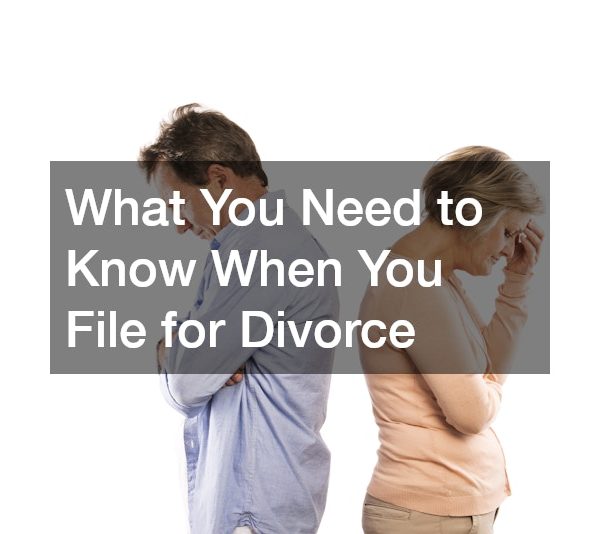 What You Need to Know When You File for Divorce