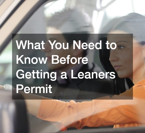 What You Need to Know Before Getting a Leaners Permit