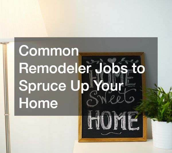 Common Remodeler Jobs to Spruce Up Your Home